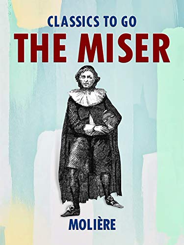 The Miser: Full Text and Introduction